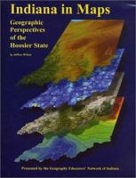 Indiana in Maps: Geographic Perspectives of the Hoosier State 1929774214 Book Cover