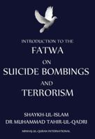 Introduction to Fatwa on Suicide Bombings and Terrorism 0955188849 Book Cover