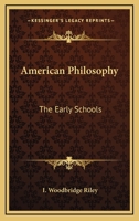 American Philosophy: The Early Schools 0548307083 Book Cover