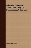 Mistress Davenant, the Dark Lady of Shakespeare's Sonnets B0BM8DC6L8 Book Cover