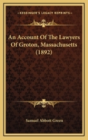 An Account of the Lawyers of Groton, Massachusetts 1240006136 Book Cover