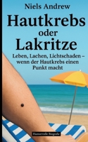 Hautkrebs oder Lakritze 3695195371 Book Cover