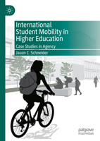 International Student Mobility in Higher Education: Case Studies in Agency 3031807804 Book Cover
