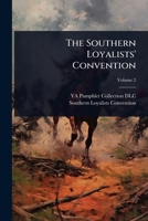 The Southern Loyalists' Convention 1024022285 Book Cover