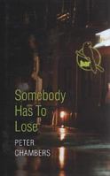 Somebody Has to Lose 140568500X Book Cover