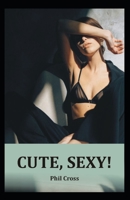 CUTE, SEXY! B09KN2MZSN Book Cover