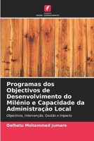 Programas dos Objectivos de Desenvolvimento do Milénio e Capacidade da Administração Local: Objectivos, Intervenção, Gestão e Impacto (Portuguese Edition) 6208691796 Book Cover