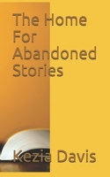 The Home For Abandoned Stories B09BLX3H8B Book Cover