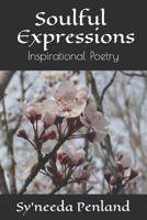 Soulful Expressions: Inspirational Poetry 1942863055 Book Cover