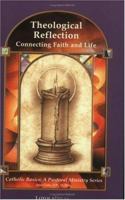 Theological Reflection: Connecting Faith and Life 0829417249 Book Cover