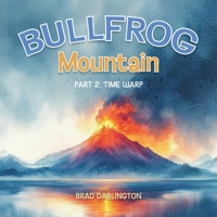 BULLFROG MOUNTAIN: PART 2: TIME WARP B0FFN4ZMSB Book Cover