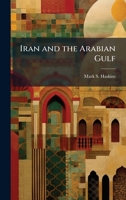 Iran and the Arabian Gulf 102510126X Book Cover