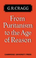 From Puritanism to the Age of Reason: A Study of Changes in Religious Thought within the Church of England 1660 to 1700 0521081602 Book Cover