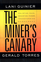 The Miner's Canary: Enlisting Race, Resisting Power, Transforming Democracy (The Nathan I. Huggins Lectures) 0674010841 Book Cover