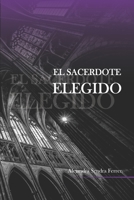 El sacerdote elegido B08FNMPKLV Book Cover