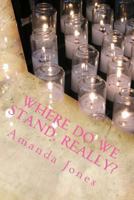 Where Do We Stand, Really? 1475203810 Book Cover
