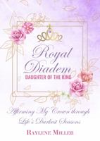 Royal Diadem, Daughter Of The King 0578454629 Book Cover