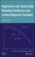 Regression With Social Data: Modeling Continuous and Limited Response Variables (Wiley Series in Probability and Statistics) 0471223379 Book Cover