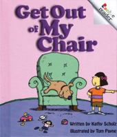 Get Out of My Chair (Rookie Readers) 051622350X Book Cover