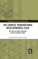 The Chinese Transnational Developmental State: The Case of China’s Overseas Special Economic Zones (Routledge Series on the Belt and Road Initiative) 1041129130 Book Cover