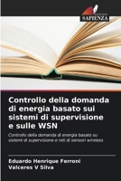 Controllo della domanda di energia basato sui sistemi di supervisione e sulle WSN 6207392833 Book Cover