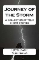 Journey of the Storm: A Collection of True Short Stories 1475041063 Book Cover