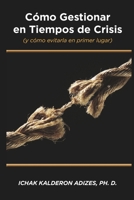 Cómo Gestionar en Tiempo de Crisis (Spanish) 1952587557 Book Cover