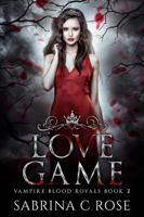 Love Game: Vampire Royals 173504881X Book Cover