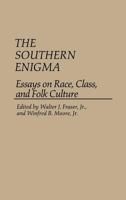 The Southern Enigma: Essays on Race, Class, and Folk Culture (Contributions in American History) 0313236402 Book Cover