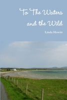 To The Waters And The Wild 1447608216 Book Cover