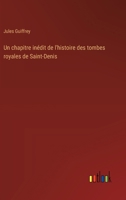 Un chapitre inédit de l'histoire des tombes royales de Saint-Denis 3385032717 Book Cover