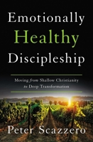 Emotionally Healthy Discipleship: Moving from Shallow Christianity to Deep Transformation 0310109485 Book Cover