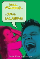 Still Married ... Still Laughing 130484496X Book Cover