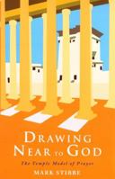 Drawing Near to God: The Temple Model of Prayer 023252582X Book Cover