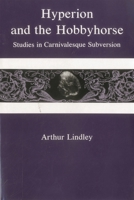 Hyperion and the Hobbyhorse: Studies in Carnivalesque Subversion 0874135885 Book Cover