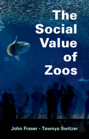 The Social Value of Zoos 1108731813 Book Cover