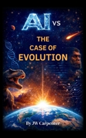 AI vs the Case of Evolution B0HDR5TF53 Book Cover