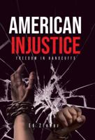American Injustice Freedom in Handcuffs 1972006525 Book Cover