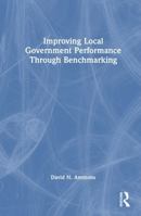 Improving Local Government Performance Through Benchmarking 1032730978 Book Cover