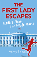 The First Lady Escapes: FLOTUS Flees The White House 1789042089 Book Cover
