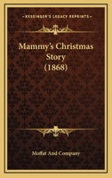 Mammy's Christmas Story 1120640547 Book Cover