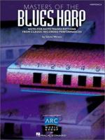 Masters of the Blues Harp: Note-for-Note Transcriptions from Classic Recorded Performances 0793572711 Book Cover