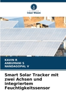 Smart Solar Tracker mit zwei Achsen und integriertem Feuchtigkeitssensor (German Edition) 6208212634 Book Cover