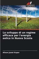 Lo sviluppo di un regime efficace per l'energia eolica in Nuova Scozia (Italian Edition) 6630035925 Book Cover