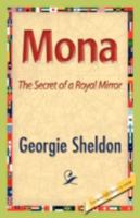 Mona: Or, The Secret of a Royal Mirror 1421893371 Book Cover
