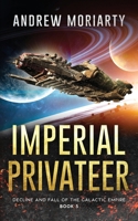 Imperial Privateer: Decline and Fall of the Galactic Empire Book 5 1956556249 Book Cover