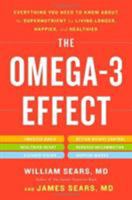 The Omega-3 Effect: Everything You Need to Know About the Super Nutrient for Living Longer, Happier, and Healthier 0316196843 Book Cover