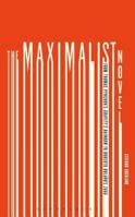 The Maximalist Novel: From Thomas Pynchon's Gravity's Rainbow to Roberto Bolano's 2666 1501314297 Book Cover