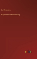 Bürgermeister Mönckeberg: Eine Auswahl seiner Briefe und Aufzeichnungen 3956104269 Book Cover