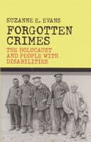 Forgotten Crimes: The Holocaust and People with Disabilities 1566635659 Book Cover